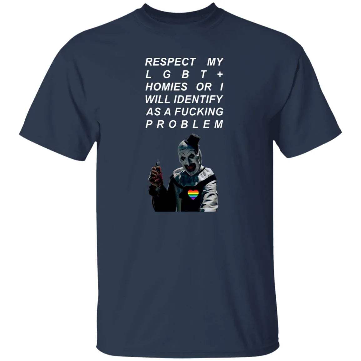 Respect My LGBT Homies or I Will Identify As A Fcking Problem Shirt - WeCustomit