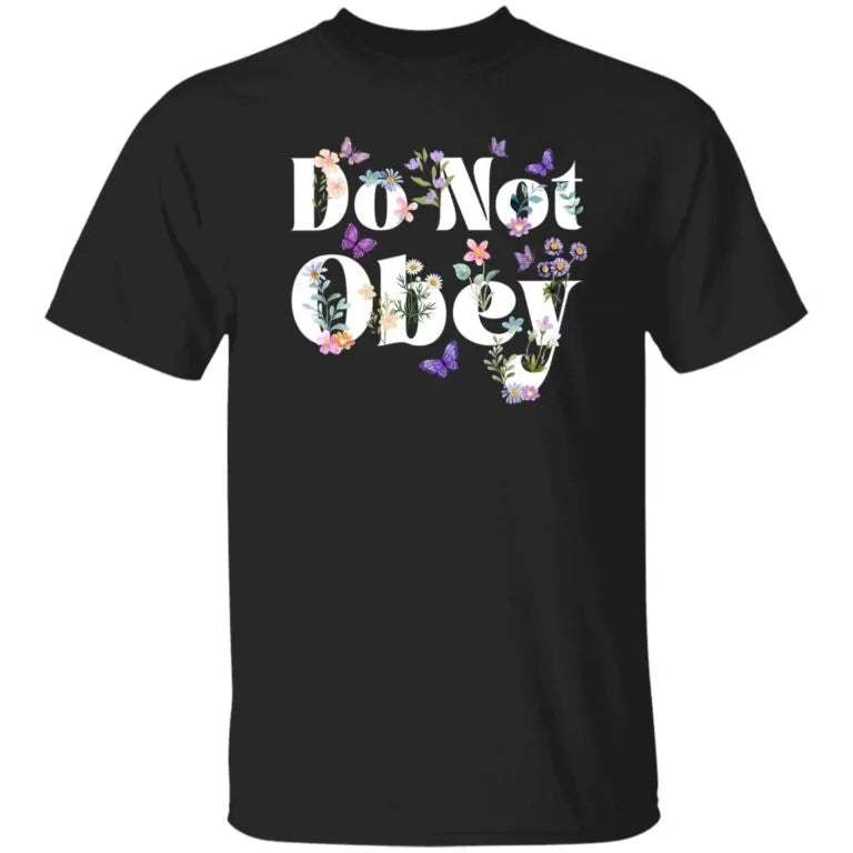 Retro Flower Do Not Obey 8647 T-Shirt - WeCustomit