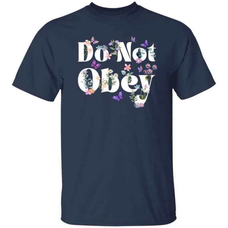 Retro Flower Do Not Obey 8647 T-Shirt - WeCustomit