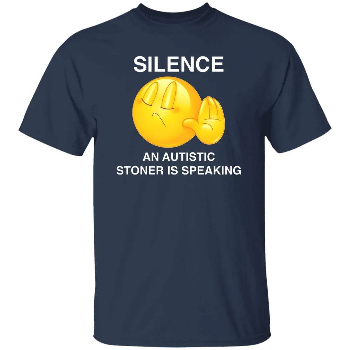 Silence An Autistic Stoner Is Speaking Shirt - WeCustomit