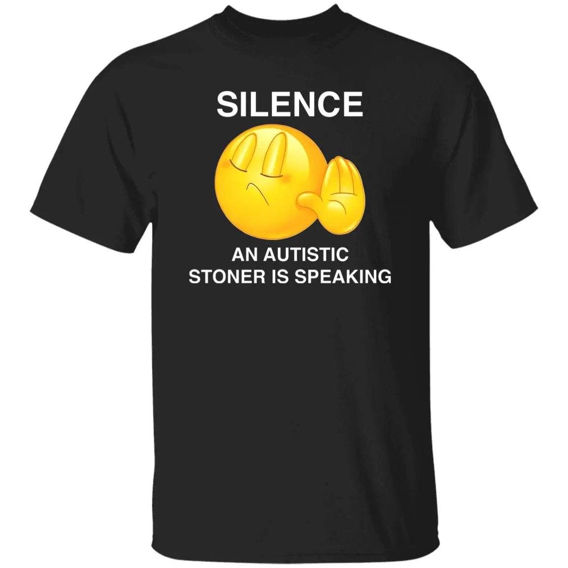 Silence An Autistic Stoner Is Speaking Shirt - WeCustomit
