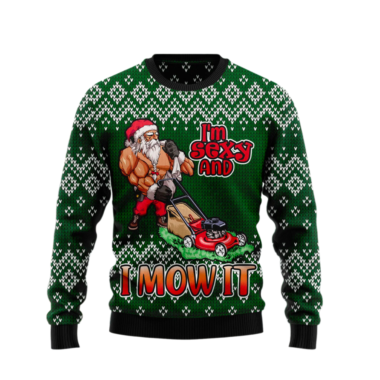 I Am Sexy And I Mow It Ugly Christmas Sweater For Men & Women Christmas Gift Sweater US2594 - WeCustomit