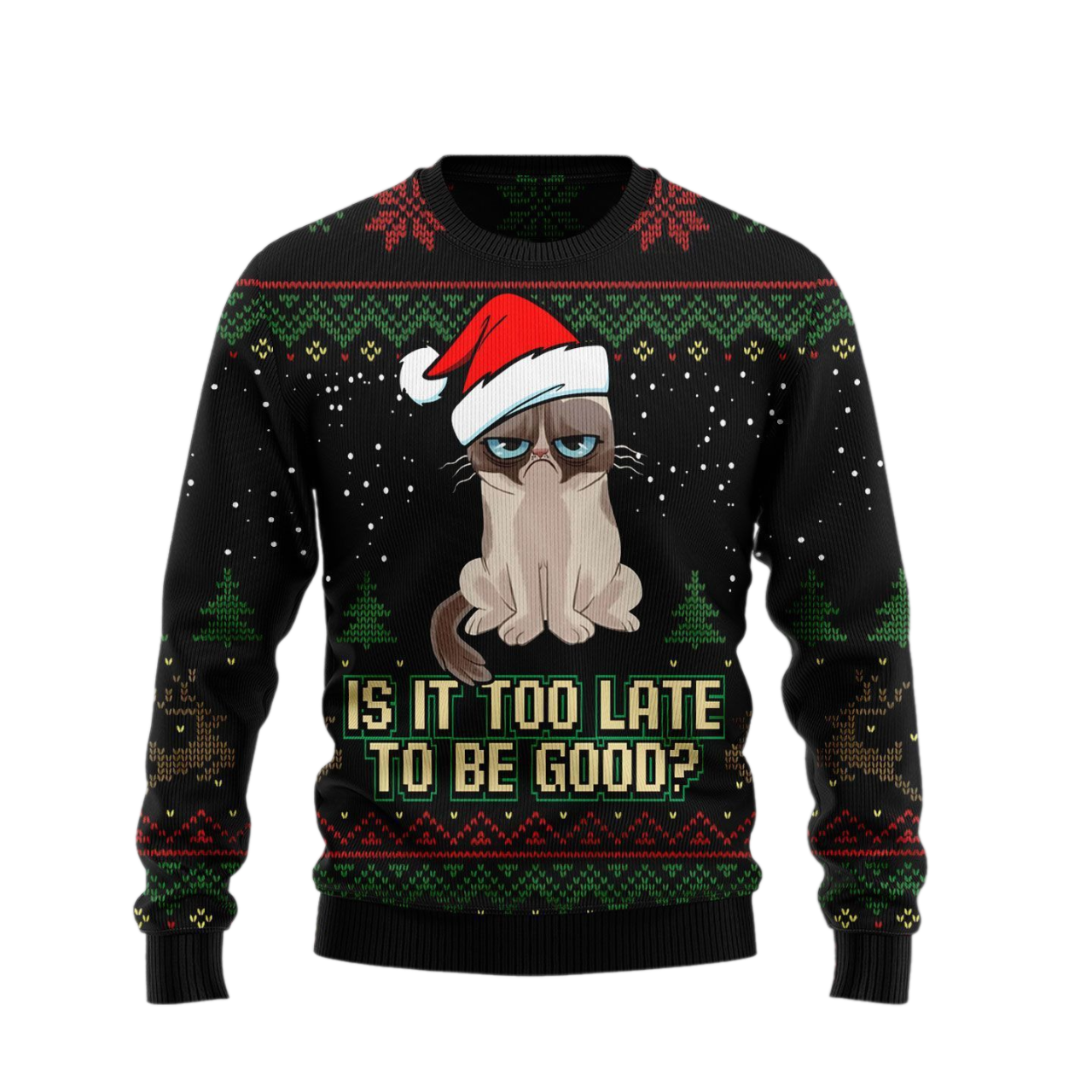 Is It Too Late To Be Good Cat Wool Ugly Christmas Sweater For Men & Women Christmas Gift Sweater US3230 - WeCustomit