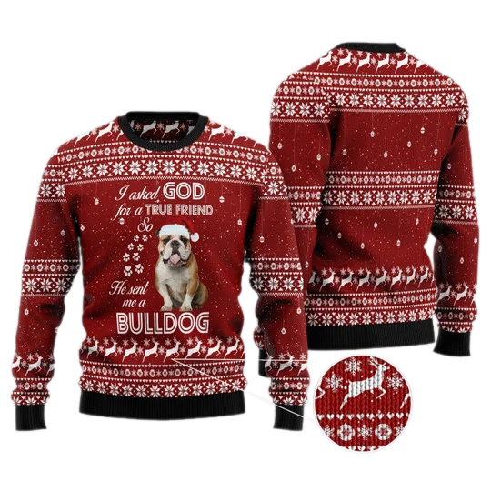 He Sent Me A Bulldog True Friend Ugly Christmas Sweater For Men & Women Christmas Gift Sweater US3270 - WeCustomit