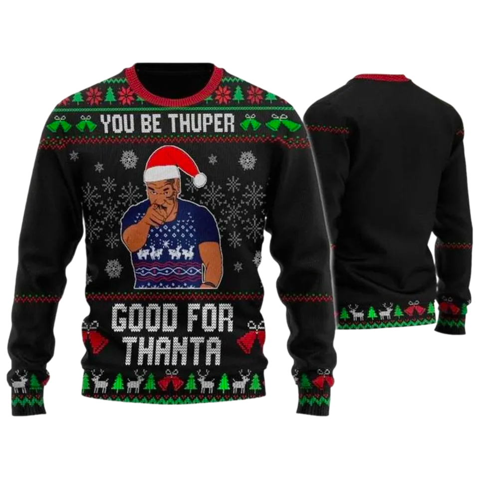 You Be Thuper Good For Thanta Ugly Christmas Sweater For Men & Women Christmas Gift Sweater PT1479 - WeCustomit