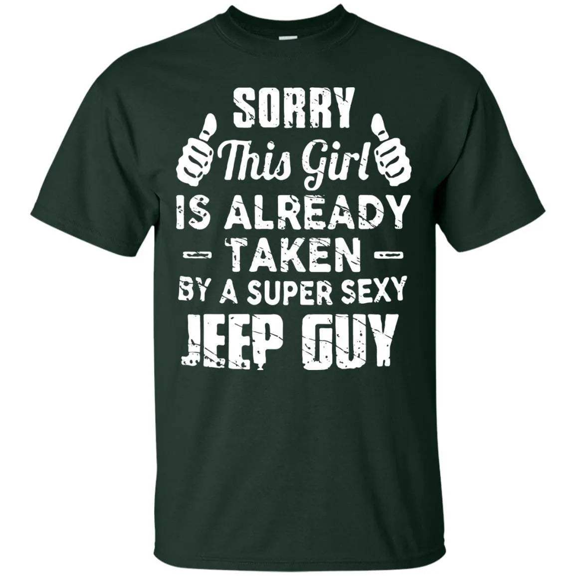 Sorry This Girl Is Already Taken By A Super Sexy Jeep Guy Shirt - WeCustomit