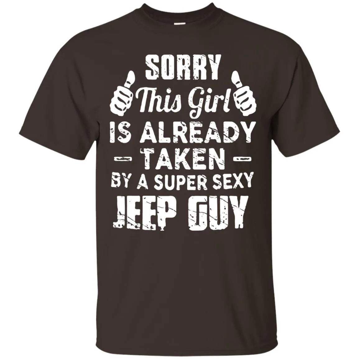 Sorry This Girl Is Already Taken By A Super Sexy Jeep Guy Shirt - WeCustomit
