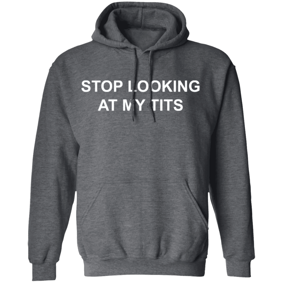 Stop Looking At My Tits Hoodie - WeCustomit