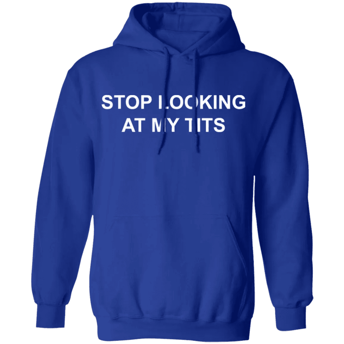 Stop Looking At My Tits Hoodie - WeCustomit