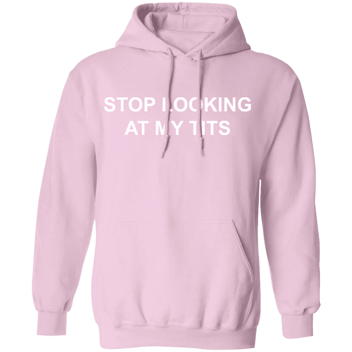 Stop Looking At My Tits Hoodie - WeCustomit