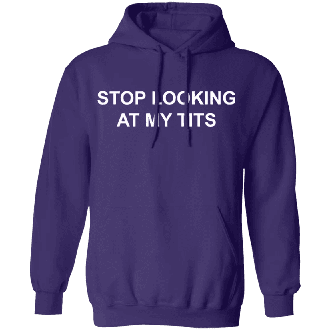Stop Looking At My Tits Hoodie - WeCustomit