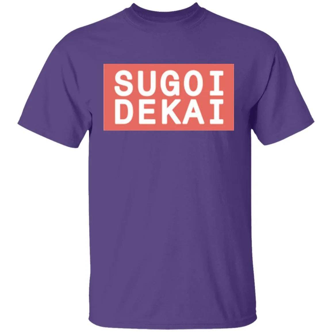 Sugoi Dekai Shirt - WeCustomit