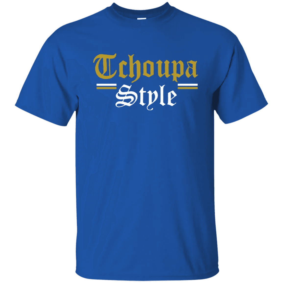 Tchoupa Style T Shirt - WeCustomit