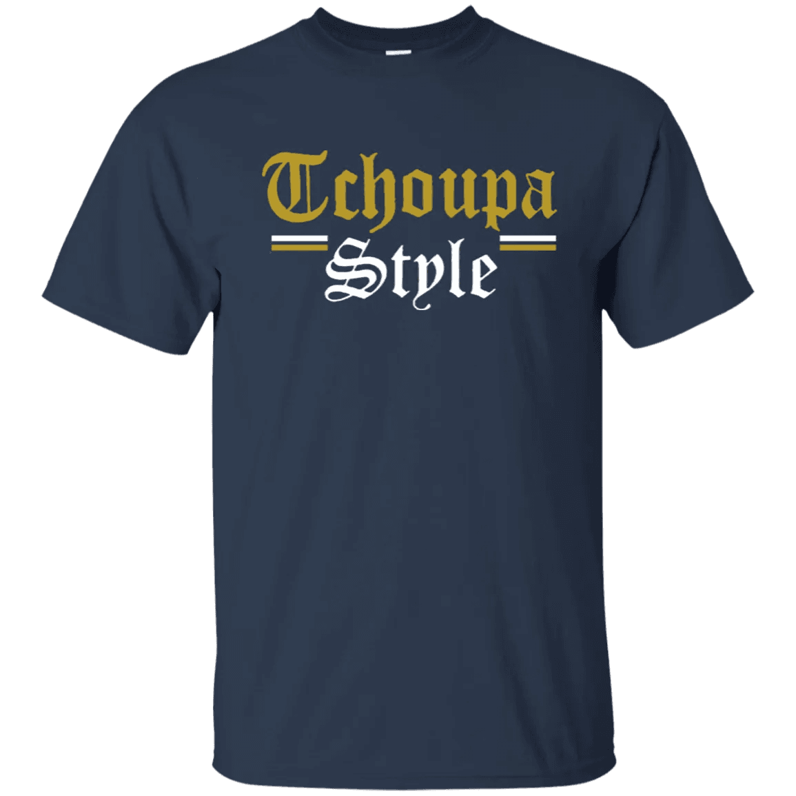 Tchoupa Style T Shirt - WeCustomit