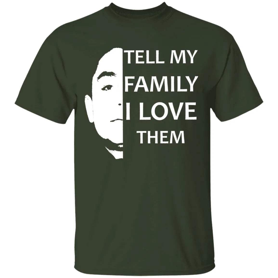 Tell My Family I Love Them Shirt - WeCustomit