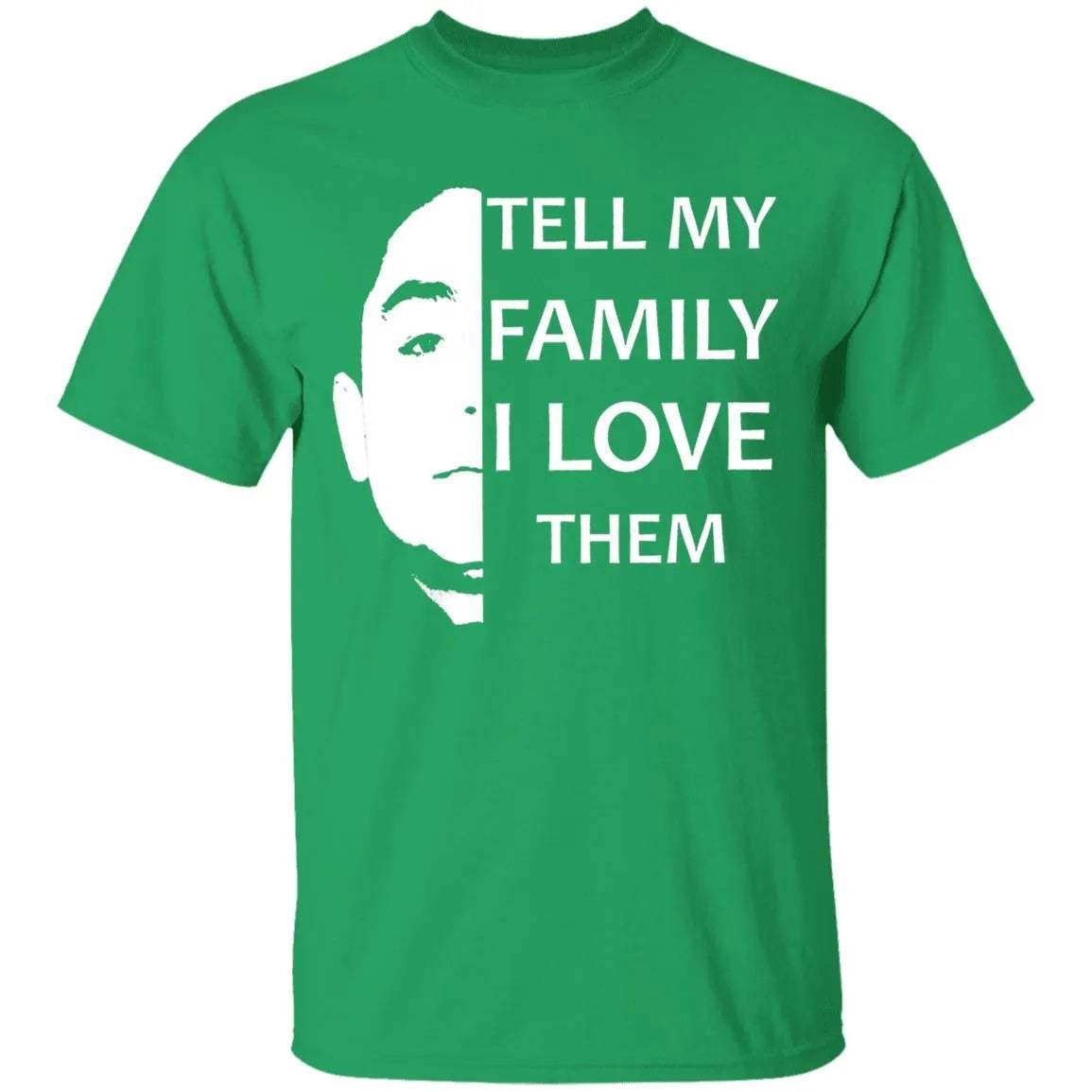 Tell My Family I Love Them Shirt - WeCustomit