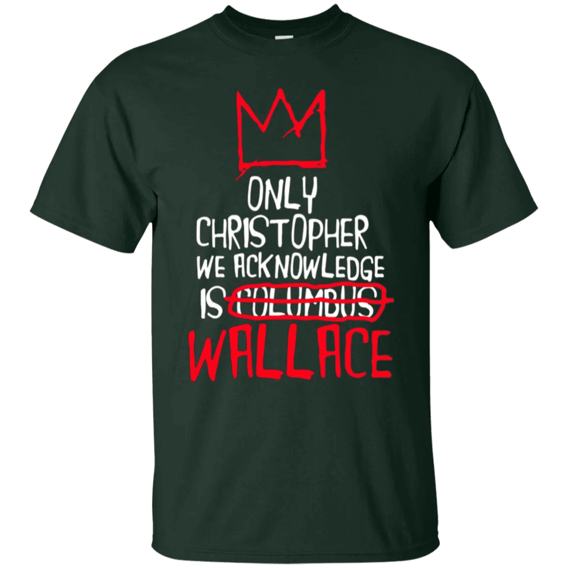 The Only Christopher We Acknowledge Is Wallace Shirt - WeCustomit