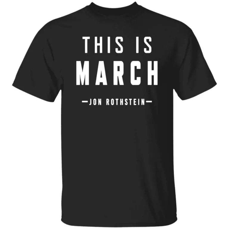 This Is March Jon Rothstein Shirt - WeCustomit