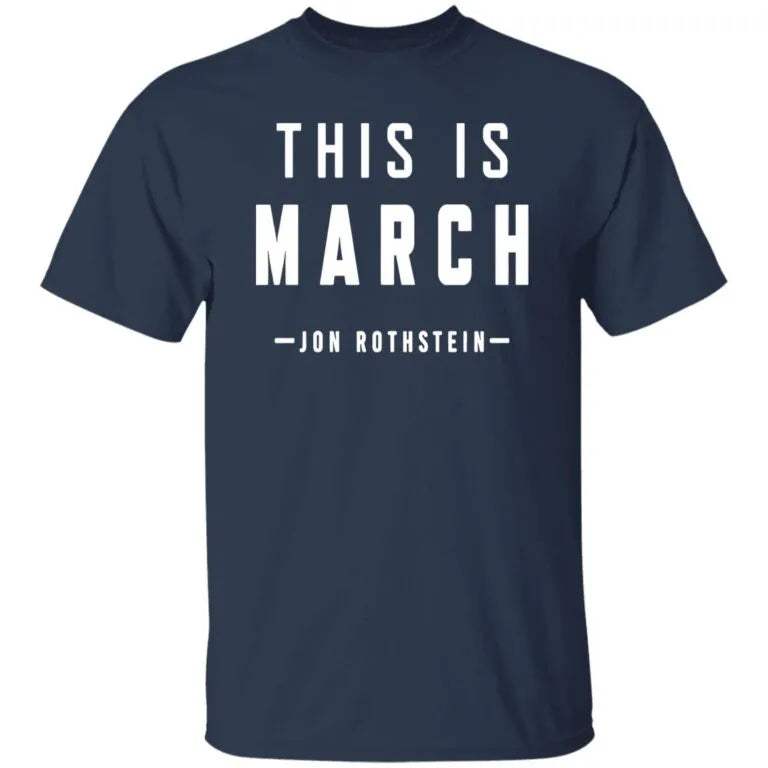 This Is March Jon Rothstein Shirt - WeCustomit