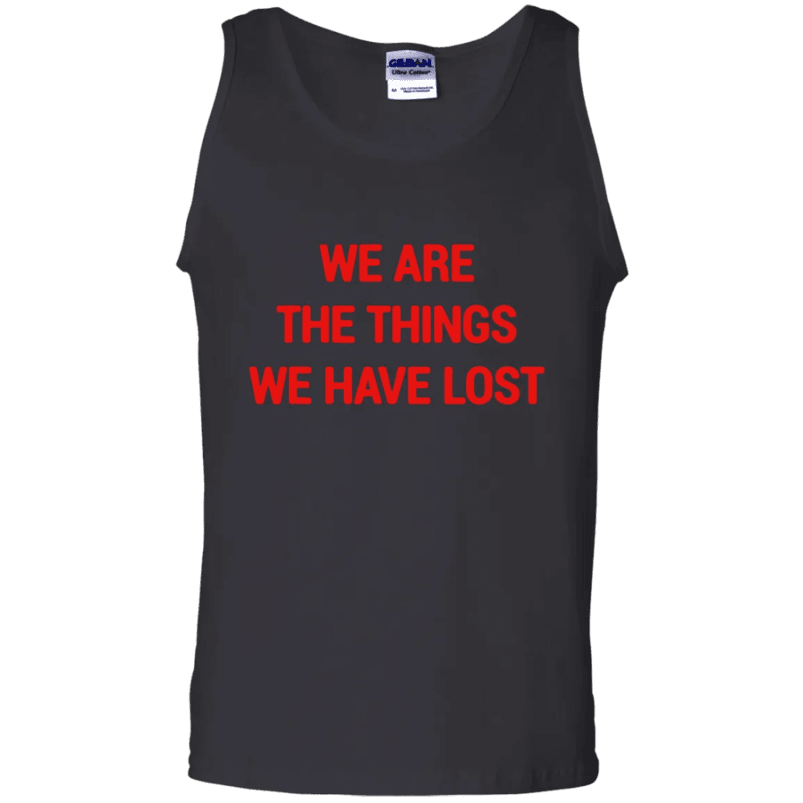 We Are The Things We Have Lost Tank Top - WeCustomit