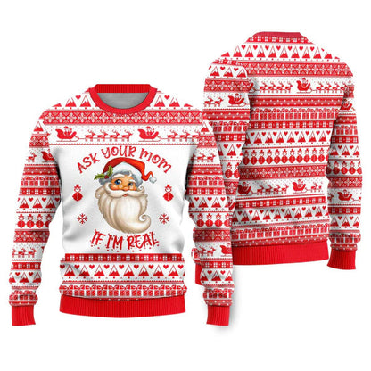 Ask Your Mom If Im Real Santa Claus Ugly Christmas Sweater For Men & Women Christmas Gift Sweater US2268 - WeCustomit