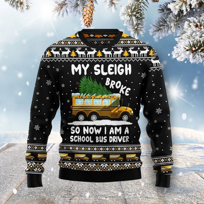 My Sleigh Broke So Now I Am A School Bus Driver Ugly Christmas Sweater For Men & Women Christmas Gift Sweater US1945 - WeCustomit