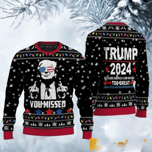You Missed Trump 2024 Because America Can Never Too Great Christmas Ugly Sweater DL008 - WeCustomit