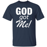 God Got Me Shirt