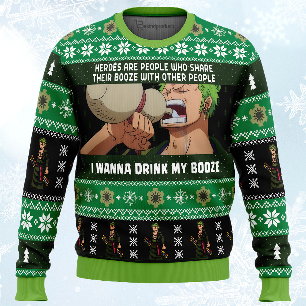 I wanna drink my booze Zoro Ugly Christmas Sweater For Men & Women Christmas Gift Sweater PT615 - WeCustomit