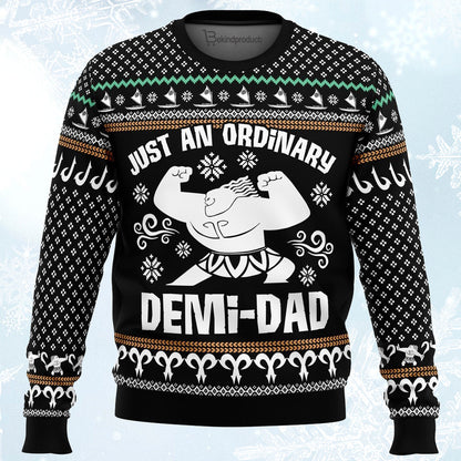 Just An Ordinary Demi-Dad Ugly Christmas Sweater For Men & Women Christmas Gift Sweater PT864 - WeCustomit
