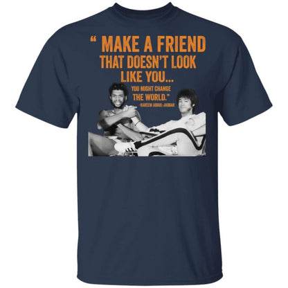 Kareem abdul jabbar make a friend shirt - WeCustomit