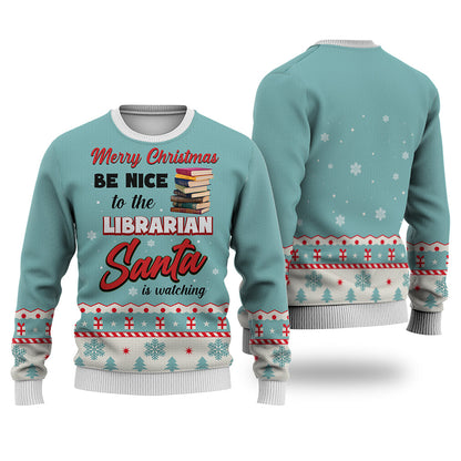 Librarian Merry Christmas Be Nice Sweater Christmas Knitted Print Sweatshirt - Best Gift For Christmas, Noel - WeCustomit