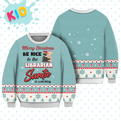 Librarian Merry Christmas Be Nice Sweater Christmas Knitted Print Sweatshirt - Best Gift For Christmas, Noel - WeCustomit