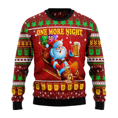 One More Night Santa Ugly Christmas Sweater For Men & Women Christmas Gift Sweater US1279 - WeCustomit