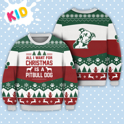 Pitbull Dog All I Want For Christmas Sweater Christmas Knitted Print Sweatshirt - Best Gift For Christmas, Noel - Christmas Signature - WeCustomit
