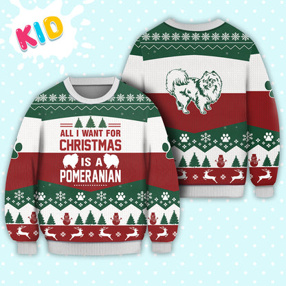 Pomeranian Dog All I Want For Christmas Sweater Christmas Knitted Print Sweatshirt - Best Gift For Christmas, Noel - Christmas Signature - WeCustomit
