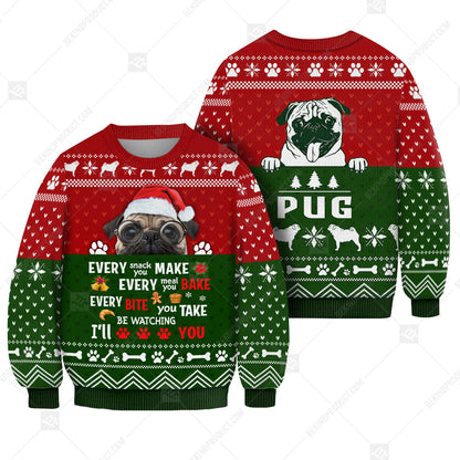 Pug Dog Sweater Christmas Every Snack Meal Bite You Make Sweater Christmas Knitted Print Sweatshirt - Best Gift For Christmas, Noel - WeCustomit