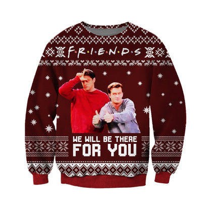 Friends We Will Be There For You Ugly Christmas Sweater For Men & Women Christmas Gift Sweater CEE012 - WeCustomit