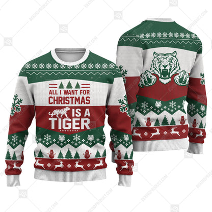Tiger All I Want For Christmas Is A Tiger Ugly Christmas Sweater Print Sweatshirt - Best Gift For Noel - Christmas Signature - WeCustomit