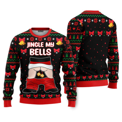 Jingle My Bells Funny Santa Funny Ugly Christmas Sweater - WeCustomit
