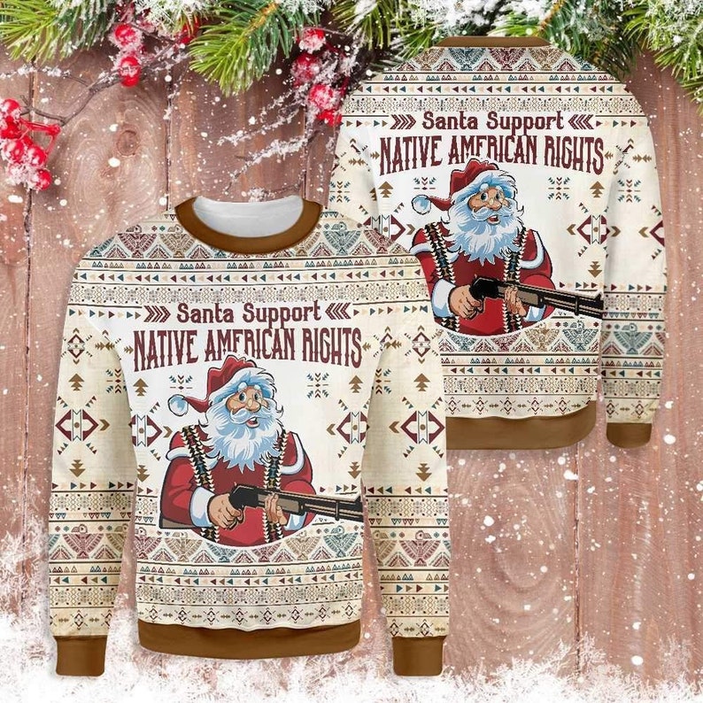 Santa Support Native Ugly Christmas Sweater For Men & Women Christmas Gift Sweater US2417 - WeCustomit