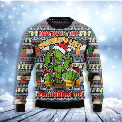 Cactus Not Even The Naughty List Can Handle Me Ugly Christmas Sweater For Men & Women Christmas Gift Sweater US3654 - WeCustomit