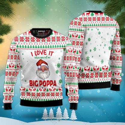 Santa I Love It When You Call Me Big Poppa Ugly Christmas Sweater For Men & Women Christmas Gift Sweater USN1149 - WeCustomit