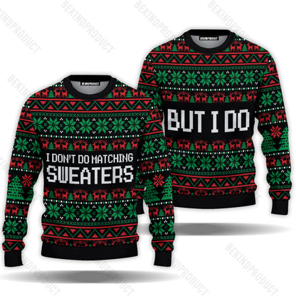 I Don't Do Matching Couple Ugly Christmas Sweater Christmas Gift Anniversary Sweater USNC1002 - WeCustomit