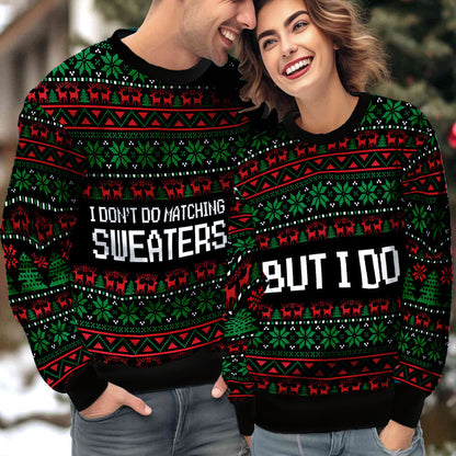 I Don't Do Matching Couple Ugly Christmas Sweater Christmas Gift Anniversary Sweater USNC1002 - WeCustomit