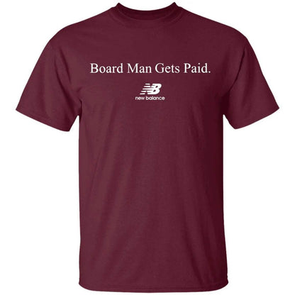 Board Man Gets Paid Shirt - WeCustomit