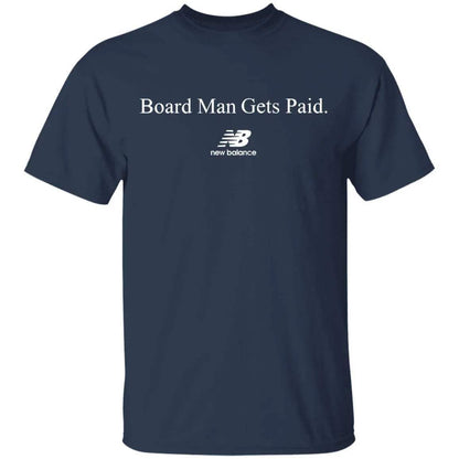 Board Man Gets Paid Shirt - WeCustomit