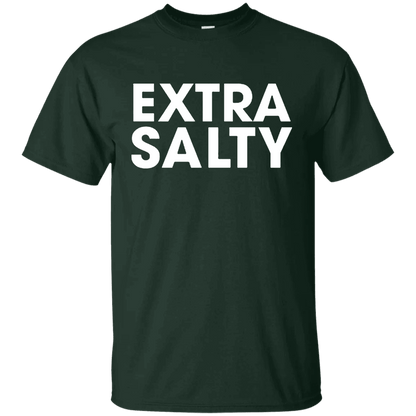 Extra Salty T Shirt - WeCustomit
