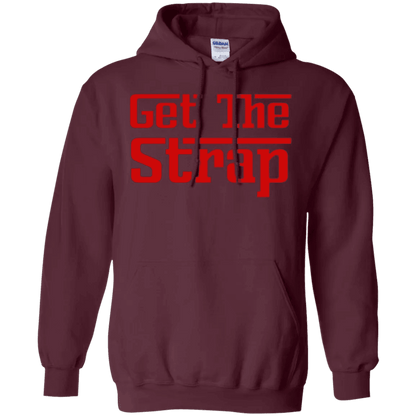 Get The Strap Hoodie - WeCustomit