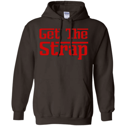 Get The Strap Hoodie - WeCustomit